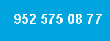 952 575 08 77